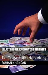 eBook (epub) Belastingboekhouding voor Beginners: Een Toegankelijke Handleiding de Ruhan Khancan