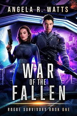 E-Book (epub) War of the Fallen (Rogue Survivors) von Angela R. Watts