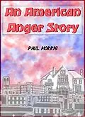 E-Book (epub) An American Anger Story von Paul Morris