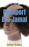 E-Book (epub) Passport Bro Jamal von Ashley Bradley