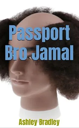 E-Book (epub) Passport Bro Jamal von Ashley Bradley