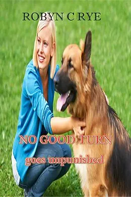 E-Book (epub) No Good Turn Goes Unpunished von Robyn C Rye