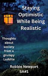 eBook (epub) Staying Optimistic While Being Realistic (Society Articles, #1) de Robbie Newport