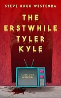 E-Book (epub) The Erstwhile Tyler Kyle von Steve Hugh Westenra