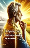 E-Book (epub) Redefining Gold A Man's Journey Through the Post-50 Landscape von Tracy Scott