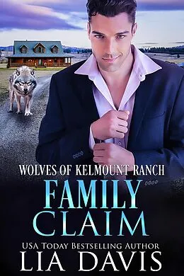 E-Book (epub) Family Claim (Wolves of Kelmount Ranch, #4) von Lia Davis