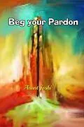 E-Book (epub) Beg Your Pardon von Anant Joshi