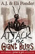 E-Book (epub) Attack of the Giant Bugs (You Choose Adventure, #1) von A. J. Ponder