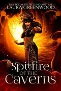 E-Book (epub) Spitfire Of The Caverns (Forgotten Gods, #16) von Laura Greenwood
