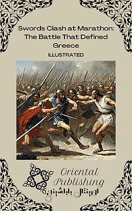 E-Book (epub) Swords Clash at Marathon The Battle That Defined Greece von Oriental Publishing