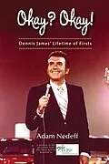 E-Book (epub) Okay? Okay! Dennis James' Lifetime of Firsts von Adam Nedeff