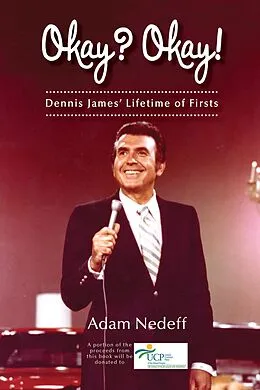 E-Book (epub) Okay? Okay! Dennis James' Lifetime of Firsts von Adam Nedeff
