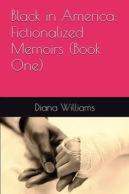 E-Book (epub) Black in America: Fictionalized Memoirs (Book One) von Diana Williams