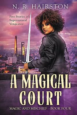 E-Book (epub) A Magical Court (Magic and Mischief, #4) von N. R. Hairston