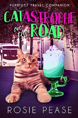 E-Book (epub) Catastrophe on the Road (Purrfect Travel Companion, #0) von Rosie Pease