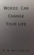 E-Book (epub) Words Can Change Your life von P. Q Mhlongo