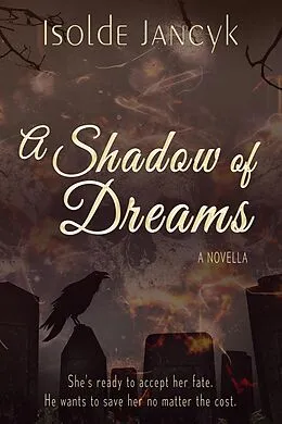 E-Book (epub) A Shadow of Dreams von Isolde Jancyk