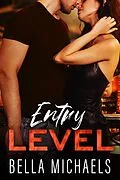 E-Book (epub) Entry Level (Grado Valley Vineyards, #0) von Bella Michaels