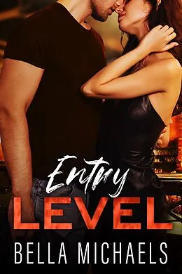 E-Book (epub) Entry Level (Grado Valley Vineyards, #0) von Bella Michaels