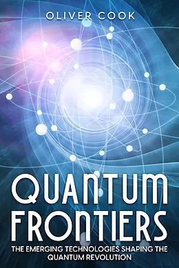 E-Book (epub) Quantum Frontiers von Oliver Cook