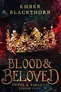 E-Book (epub) Blood & Beloved (Curse & Kingdom, #4) von Ember Blackthorn