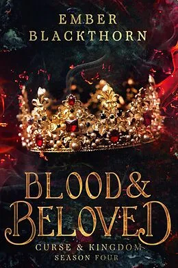 E-Book (epub) Blood & Beloved (Curse & Kingdom, #4) von Ember Blackthorn