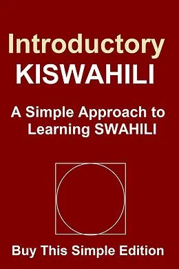 E-Book (epub) Introductory Kiswahili: A Simple Approach to Learning Kiswahili von Ariel S. M