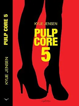 E-Book (epub) Pulp Core 5 von Kylie Jensen