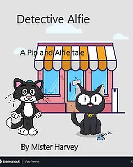 E-Book (epub) Detective Alfie (The Pip and Alfie tales, #6) von Mister Harvey