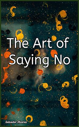 eBook (epub) The Art of Saying No de Salvador Alcaraz