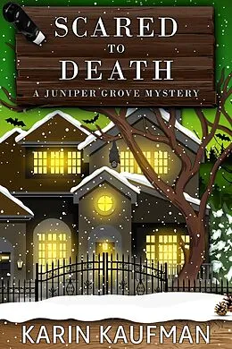 E-Book (epub) Scared to Death (Juniper Grove Cozy Mystery, #5) von Karin Kaufman