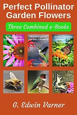 E-Book (epub) Perfect Pollinator Garden Flowers von G. Edwin Varner