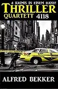 E-Book (epub) Thriller Quartett 4118 von Alfred Bekker