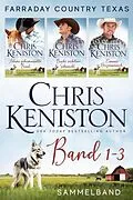 E-Book (epub) Farraday Country Texas-Reihe, Band 1-3 von Chris Keniston