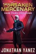 E-Book (epub) Case Files: Preacher (Forsaken Mercenary) von Jonathan Yanez