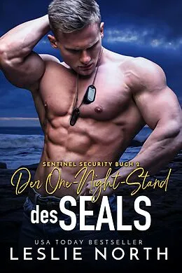 E-Book (epub) Der One-Night-Stand des SEALs (Sentinel Security, #2) von Leslie North