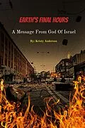 E-Book (epub) Earth's Final Hours: A Message From God of Israel von Kristy Anderson
