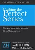 E-Book (epub) Crafting the Perfect Series: Drive Your Readers Wild With Data-Driven AI Development (The Accelerated AI Author) von Jamie Culican