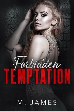 E-Book (epub) Forbidden Temptation (The Forbidden Trilogy, #2) von M. James