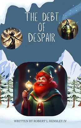 E-Book (epub) The Debt of Despair (The Guardians of Christmas Joy, #2) von Robert L Hensley