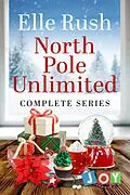 E-Book (epub) North Pole Unlimited Complete Series von Elle Rush