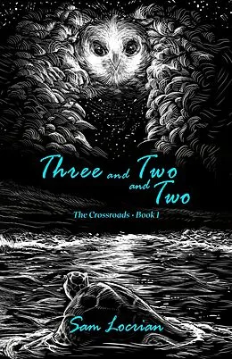 E-Book (epub) Three and Two and Two (The Crossroads, #1) von Sam Locrian