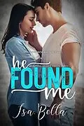 E-Book (epub) He Found Me (Beautiful Broken Pieces Series, #1) von I. S. A. Bella