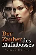 E-Book (epub) Der Zauber des Mafiabosses von Tatiana Márquez