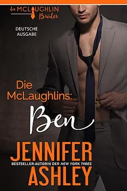 E-Book (epub) Die McLaughlins: Ben (Die McLaughlin Brüder, #2) von Jennifer Ashley