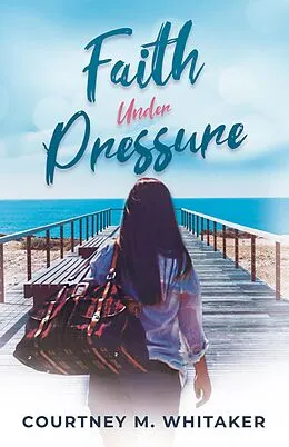 E-Book (epub) Faith Under Pressure von Courtney M. Whitaker