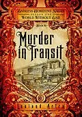 E-Book (epub) Murder in Transit (A series of short gaslamp steampunk adventures books exploring a magic future world, #5) von Leeland Artra