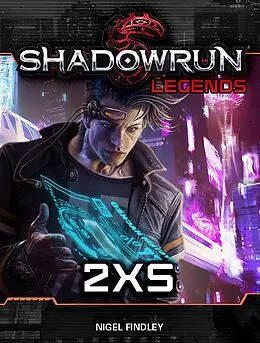 E-Book (epub) Shadowrun Legends: 2XS von Nigel Findley
