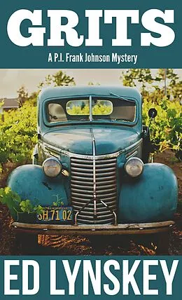 E-Book (epub) Grits (P.I. Frank Johnson Mystery Series, #16) von Ed Lynskey