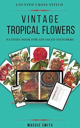 E-Book (epub) Vintage Tropical Flowers Counted Cross Stitch von Maggie Smith